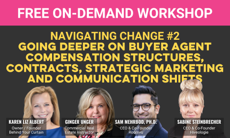 Navigating Change #2: Going Deeper on Buyer Agent Compensation Structures, Contracts, Strategic Marketing and Communication Shifts