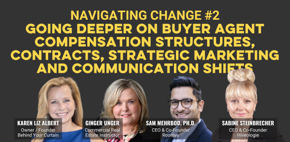 Navigating Change #2: Going Deeper on Buyer Agent Compensation Structures, Contracts, Strategic Marketing and Communication Shifts