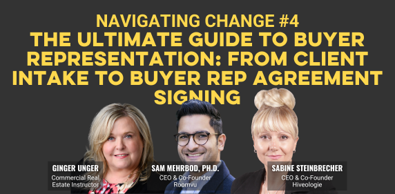 Navigating Change #4: The Ultimate Guide to Buyer Representation: From Client Intake to Buyer Rep Agreement Signing