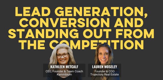 Lead Generation, Conversion, and Standing Out from the Competition 